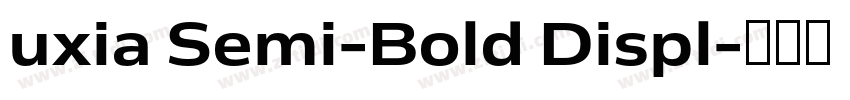 uxia Semi-Bold Displ字体转换